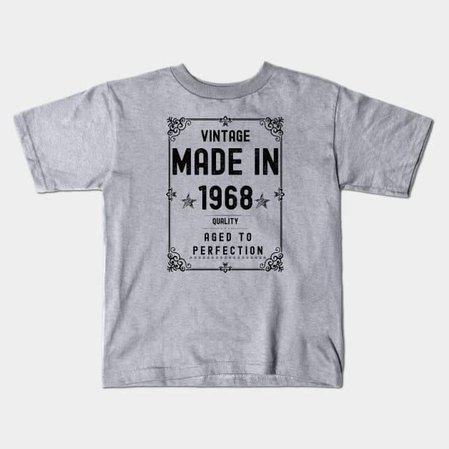 Vintage Made in 1968 Quality Aged to Perfection Kids T-Shirt by Xtian Dela ✅